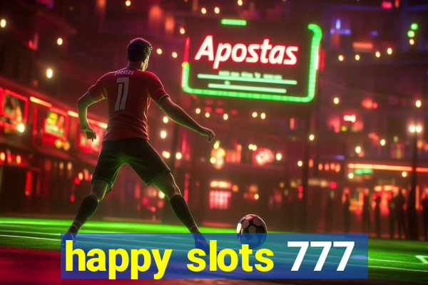 happy slots 777